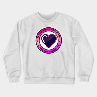 Black Girls Game Too Crewneck Sweatshirt